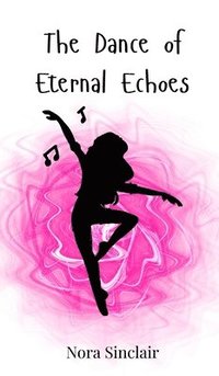 bokomslag The Dance of Eternal Echoes