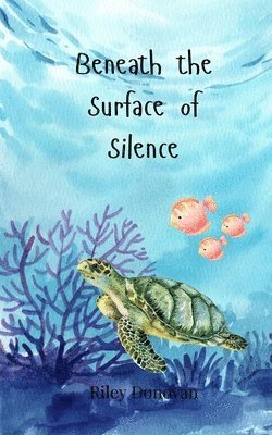 Riley Donovan - Beneath the Surface of Silence, Häftad