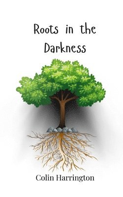 Roots in the Darkness 1