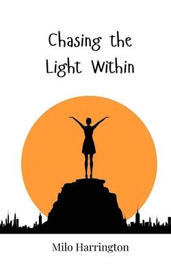 Milo Harrington - Chasing the Light Within, Häftad