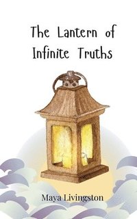 bokomslag The Lantern of Infinite Truths