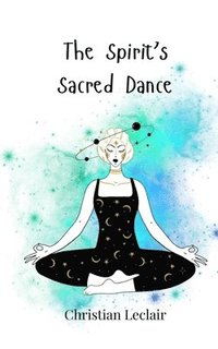 bokomslag Spirit's Sacred Dance