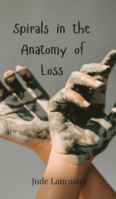 bokomslag Spirals in the Anatomy of Loss