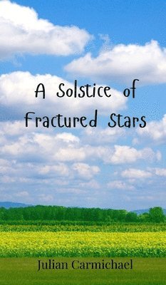 Julian Carmichael - Solstice of Fractured Stars, Inbunden