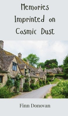 Finn Donovan - Memories Imprinted on Cosmic Dust, Inbunden