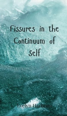 Fissures in the Continuum of Self
