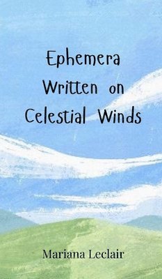 Ephemera Written on Celestial Winds 1