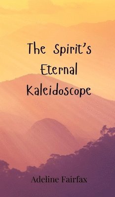 The Spirit's Eternal Kaleidoscope 1