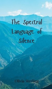 bokomslag The Spectral Language of Silence