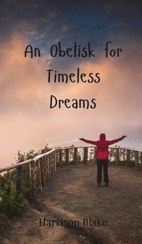 bokomslag An Obelisk for Timeless Dreams