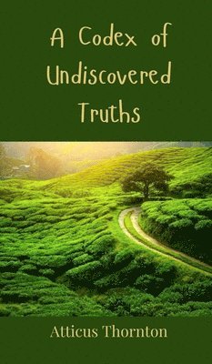 bokomslag Codex of Undiscovered Truths