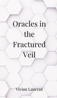 bokomslag Oracles in the Fractured Veil