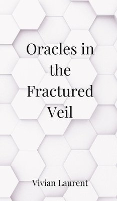 Oracles in the Fractured Veil 1