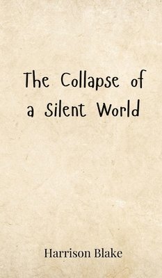 The Collapse of a Silent World 1