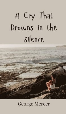 A Cry That Drowns in the Silence 1