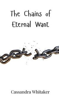 bokomslag The Chains of Eternal Want