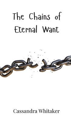 bokomslag The Chains of Eternal Want