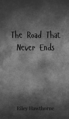 The Road That Never Ends 1