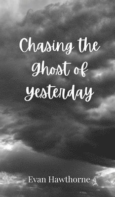 Chasing the Ghost of Yesterday 1