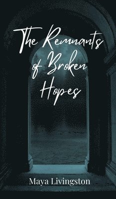 The Remnants of Broken Hopes 1