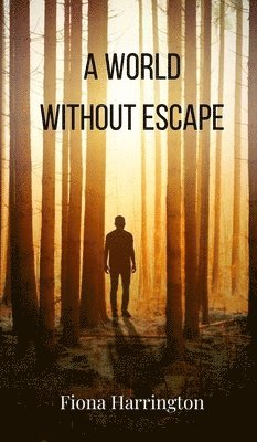 A World Without Escape 1