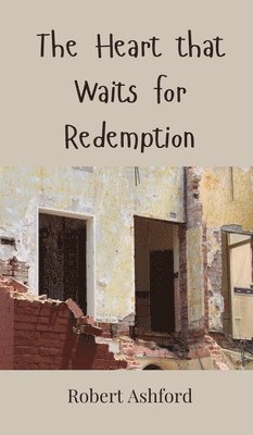 The Heart that Waits for Redemption 1