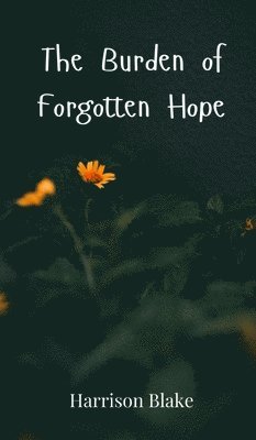 Burden of Forgotten Hope