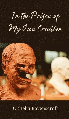 In the Prison of My Own Creation 1