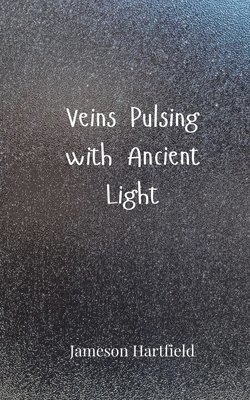 Veins Pulsing with Ancient Light 1