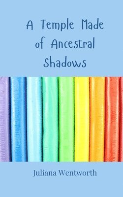Temple Made of Ancestral Shadows