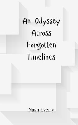 Odyssey Across Forgotten Timelines