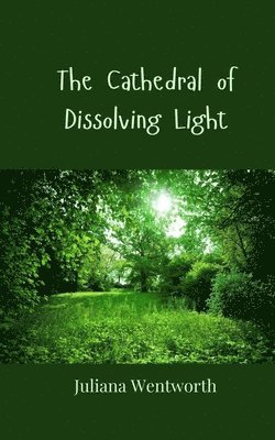 Cathedral of Dissolving Light