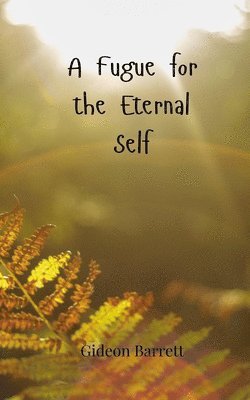 Fugue for the Eternal Self