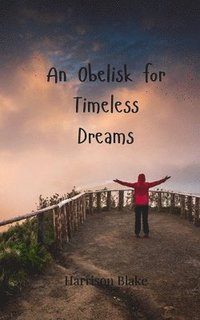 bokomslag An Obelisk for Timeless Dreams