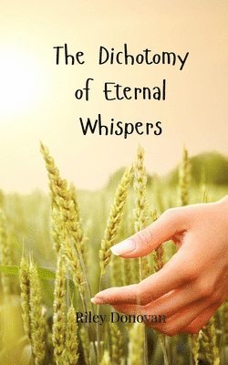 Riley Donovan - Dichotomy of Eternal Whispers, Häftad
