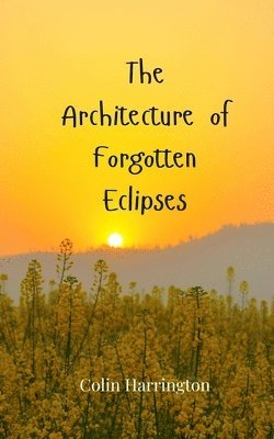 bokomslag The Architecture of Forgotten Eclipses