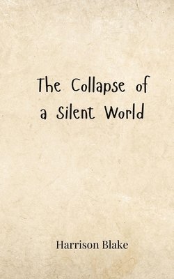 The Collapse of a Silent World 1