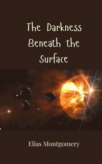 bokomslag Darkness Beneath the Surface