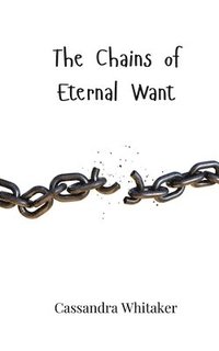 bokomslag The Chains of Eternal Want