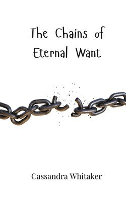 The Chains of Eternal Want 1