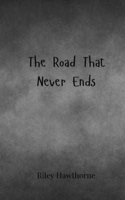 The Road That Never Ends 1