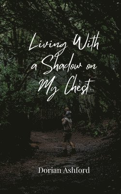 Living With a Shadow on My Chest 1