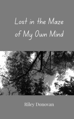 Riley Donovan - Lost in the Maze of My Own Mind, Häftad