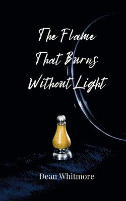 Flame That Burns Without Light