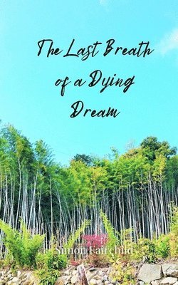 The Last Breath of a Dying Dream 1