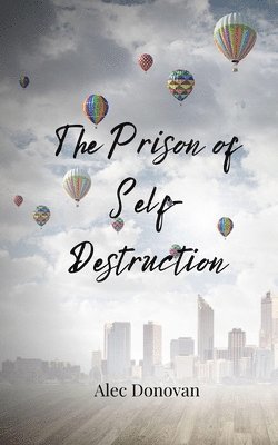 Prison of Self-Destruction