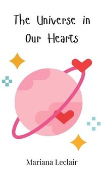 bokomslag Universe in Our Hearts