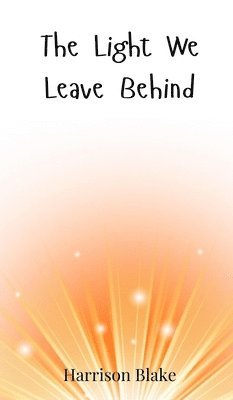 Light We Leave Behind