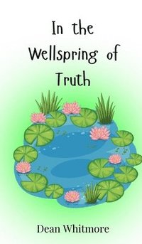 bokomslag In the Wellspring of Truth