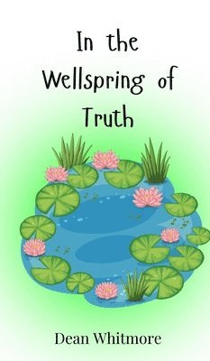 bokomslag In the Wellspring of Truth